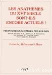 Les anathmes du XVIe sicle sont-ils encore actuels ?