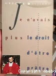 Je n'avais plus le droit d'tre prtre