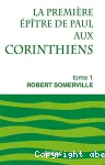 La premire ptre de Paul aux Corinthiens. Tome 1