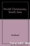 World Christianity. Vol 3: South Asia