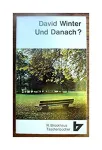 Und danach? Was geschieht nach dem Tode? Eine alte Frage neu durchdacht