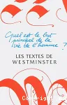 Quel est le but principal de la vie de l'homme? LesTextes de Westminster