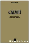 Calvin. Sources et volution de sa pense religieuse