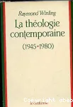 La thologie contemporaine (1945-1980)