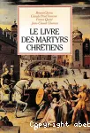 Le livre des martyrs chrtiens