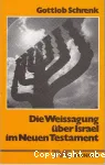 Die Weissagung ber Israel im Neuen Testament