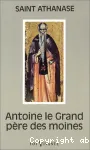 Antoine le Grand : pre des moines