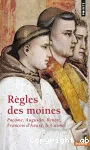 Rgles des moines: Pacme. Augustin. Benot. Franois d'Assise. Carmel