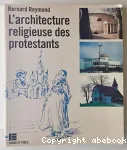 L'architecture religieuse des protestants