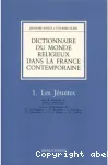 Dictionnaire du monde religieux dans la France contemporaine (vol. 1)