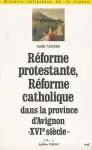 Rforme protestante, rforme catholique dans la province d'Avignon au XVIe sicle