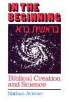 In the Beginning... : Biblical Creation and Science