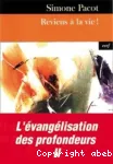 L'vanglisation des profondeurs, Tome II. Reviens  la vie !