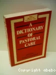 A Dictionary of Pastoral Care