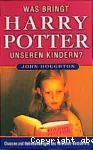 Was bringt Harry Potter unseren Kindern? Chancen und Nebenwirkungen des Millionen-Bestsellers