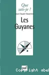 Les Guyanes (Guyana, Surinam, Guyane franaise)