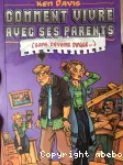 Comment vivre avec ses parents sans devenir dingue !