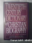 Twentieth-Century Dictionary of Christian Biography