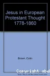 Jesus in European Protestant Thought 1778-1860