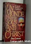 Un Monde unifi sous l'antichrist