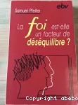 La foi est-elle un facteur de dsquilibre?