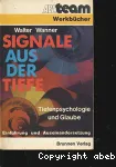 Signale aus der Tiefe : Tiefenpsychologie und Glaube