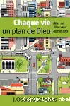 Chaque vie, un plan de Dieu