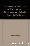 Jrusalem, l'unique et l'universel : donnes et dbats