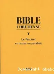 Bible chrtienne - Vol. 5 Le Psautier et Textes en parallle