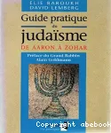 Guide pratique du judasme : de Aaron  Zohar