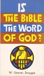 Is the Bible the Word of God?