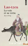 VOIE ET SA VERTU TAO-TE-KING