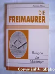 Die Freimaurer - Religion der Mchtigen