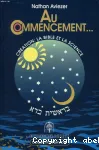 Au commencement... : la cration, la Bible et la science