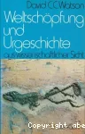 Weltschpfung und Urgeschichte aus wissenschaftlicher Sicht