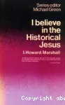 I Believe in the Historical Jesus