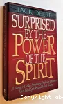 Surprised by the Power of the Spirit