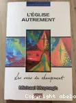 L'Eglise autrement