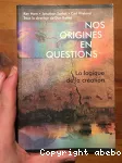 Nos origines en questions : la logique de la cration