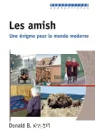 Les Amish : une nigme pour le monde moderne