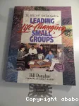 Leading Life-Changing Small Groups