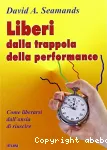 Liberi dalla trappola della performance