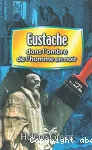 Eustache, dans l'ombre de l'homme en noir