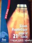 Vision prophtique pour le 21me sicle