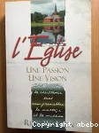 L'Eglise, une passion, une vision