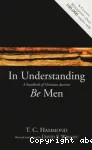 In Understanding Be Men