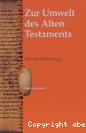 Zur Umwelt des Alten Testaments