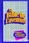 [Bible. Franais courant] La Bible de l'aventure