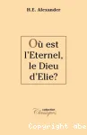 O est l'Eternel, le Dieu d'Elie?