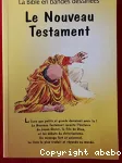 La Bible en bandes dessines: le Nouveau Testament